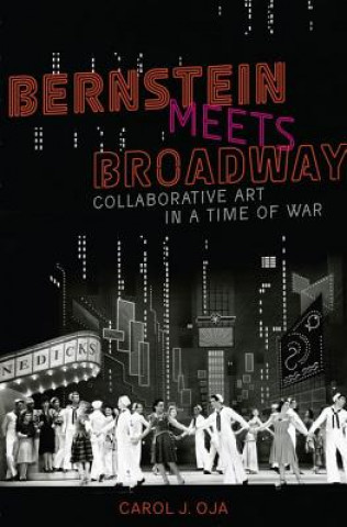 Книга Bernstein Meets Broadway Carol J. Oja
