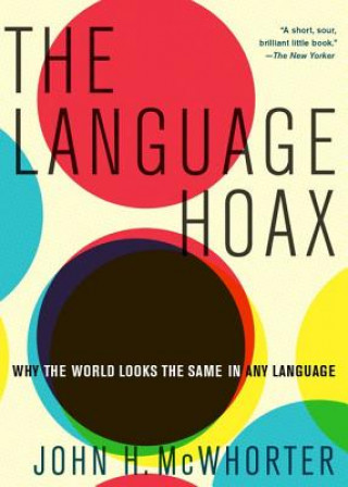 Kniha Language Hoax John H. McWhorter