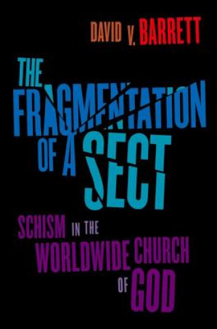 Kniha Fragmentation of a Sect David V. Barrett