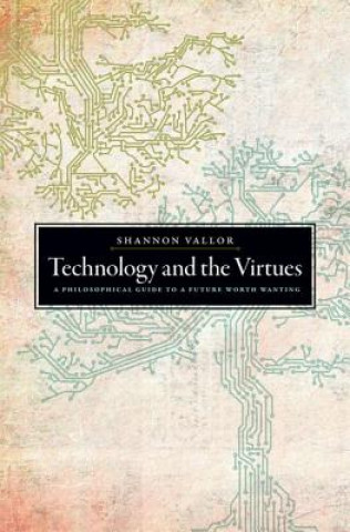 Książka Technology and the Virtues Shannon Vallor