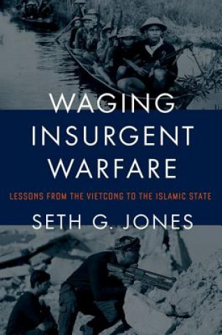 Kniha Waging Insurgent Warfare Seth G. Jones
