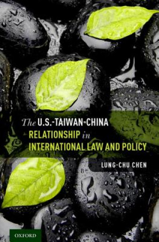 Βιβλίο U.S.-Taiwan-China Relationship in International Law and Policy Lung-Chu Chen