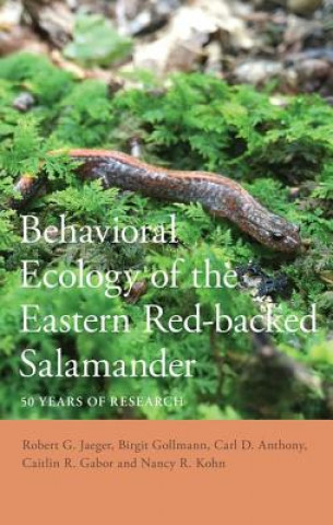 Kniha Behavioral Ecology of the Eastern Red-backed Salamander Robert G. Jaeger