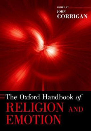 Kniha Oxford Handbook of Religion and Emotion John Corrigan