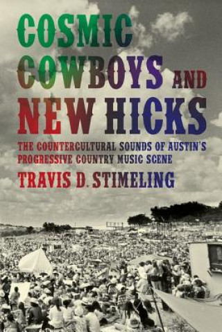 Livre Cosmic Cowboys and New Hicks Travis D. Stimeling