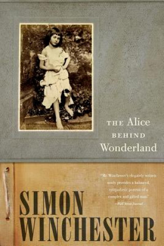 Könyv Alice Behind Wonderland Simon Winchester