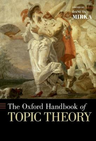 Carte Oxford Handbook of Topic Theory Danuta Mirka