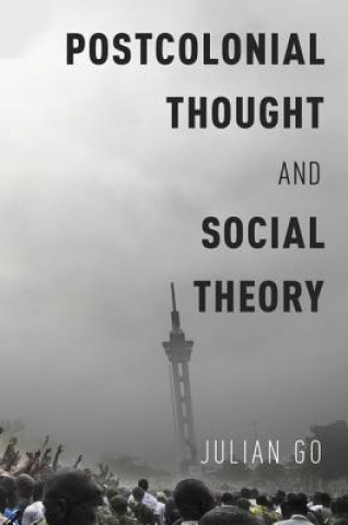Kniha Postcolonial Thought and Social Theory Go