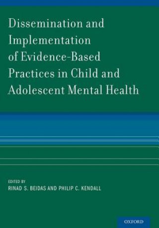 Book Dissemination and Implementation of Evidence-Based Practices in Child and Adolescent Mental Health Rinad S. Beidas