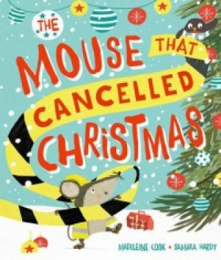 Knjiga Mouse that Cancelled Christmas Madeleine Cook