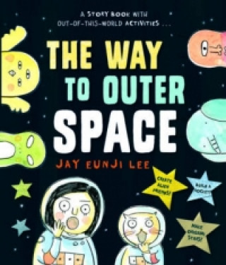 Knjiga Way to Outer Space Jay Eunji Lee