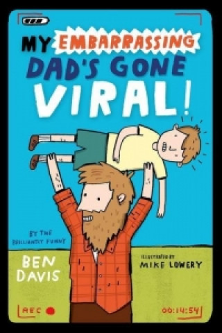 Kniha My Embarrassing Dad's Gone Viral! Ben Davis