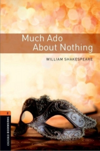 Könyv Oxford Bookworms Library: Level 2:: Much Ado about Nothing  Playscript William Shakespeare