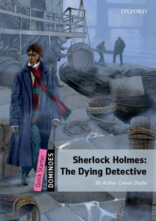 Book Dominoes: Quick Starter: The Dying Detective Arthur Conan Doyle