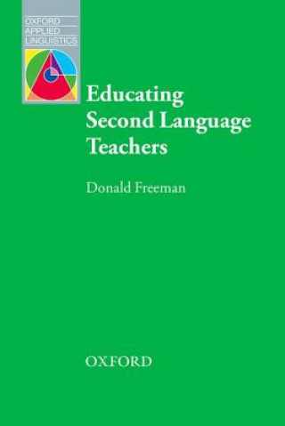 Kniha Educating Second Language Teachers Donald Freeman