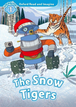 Könyv Oxford Read and Imagine: Level 1: The Snow Tigers Paul Shipton