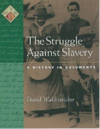 Könyv Struggle against Slavery David Waldstreicher
