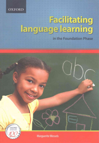 Book Facilitating Language Learning in the Foundation Phase Marguerite Wessels