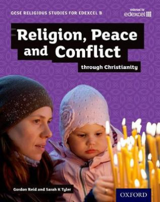 Carte GCSE Religious Studies for Edexcel B: Religion, Peace and Conflict through Christianity Gordon Reid