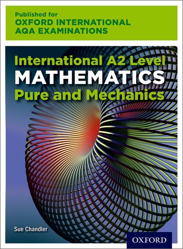 Carte Oxford International AQA Examinations: International A2 Level Mathematics Pure and Mechanics Sue Chandler