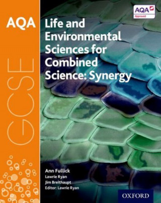 Kniha AQA GCSE Combined Science (Synergy): Life and Environmental Sciences Student Book Ann Fullick