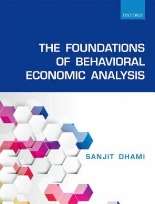 Carte Foundations of Behavioral Economic Analysis Sanjit Dhami