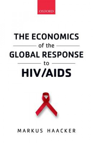 Könyv Economics of the Global Response to HIV/AIDS Markus Haacker