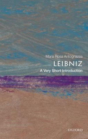 Carte Leibniz: A Very Short Introduction Dr Maria Rosa Antognazza
