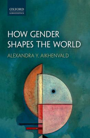 Könyv How Gender Shapes the World Alexandra Y. Aikhenvald