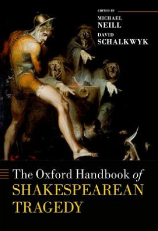 Książka Oxford Handbook of Shakespearean Tragedy Michael Neill