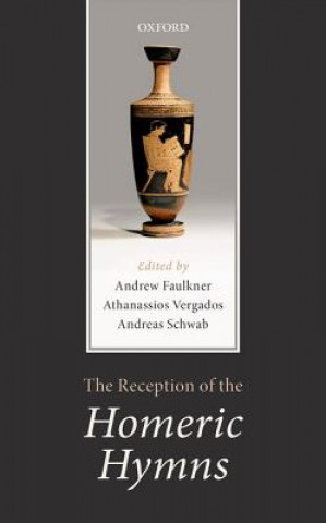 Könyv Reception of the Homeric Hymns Andrew Faulkner