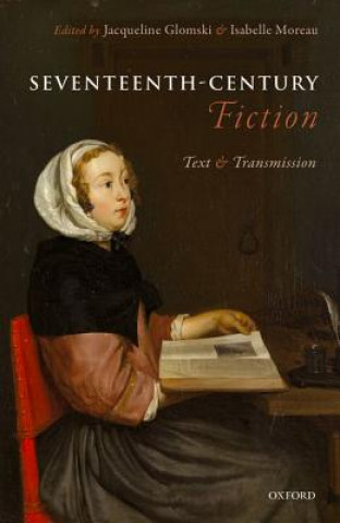 Livre Seventeenth-Century Fiction Jacqueline Glomski