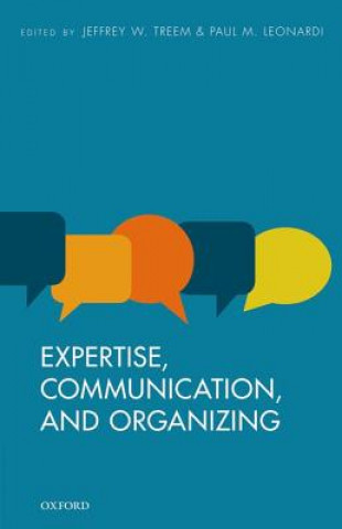 Carte Expertise, Communication, and Organizing Jeffrey W. Treem
