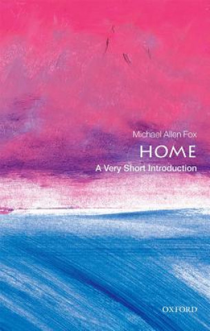 Könyv Home: A Very Short Introduction Michael Allen Fox