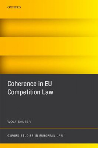 Книга Coherence in EU Competition Law Wolf Sauter