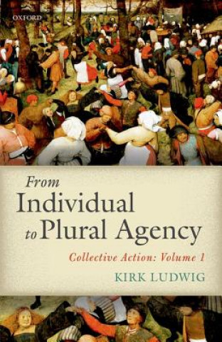 Carte From Individual to Plural Agency Kirk Ludwig