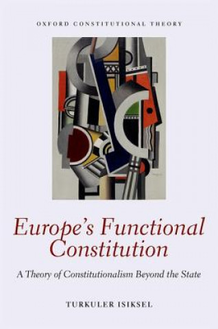 Könyv Europe's Functional Constitution Turkuler Isiksel