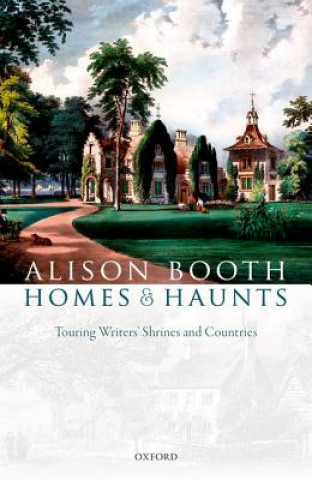 Kniha Homes and Haunts Alison Booth