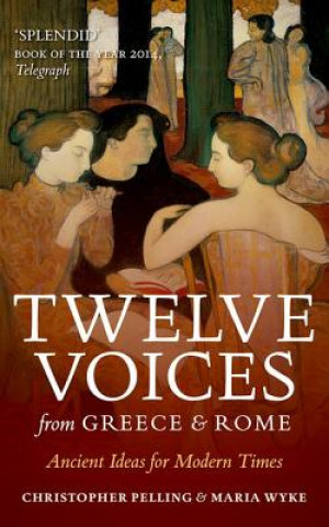 Книга Twelve Voices from Greece and Rome Christopher Pelling