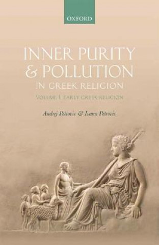 Könyv Inner Purity and Pollution in Greek Religion Andrej Petrovic