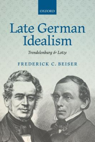 Knjiga Late German Idealism Frederick C. Beiser