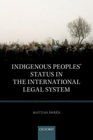 Книга Indigenous Peoples' Status in the International Legal System Mattias Ahren
