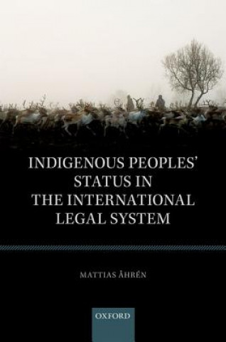 Book Indigenous Peoples' Status in the International Legal System Mattias Ahren