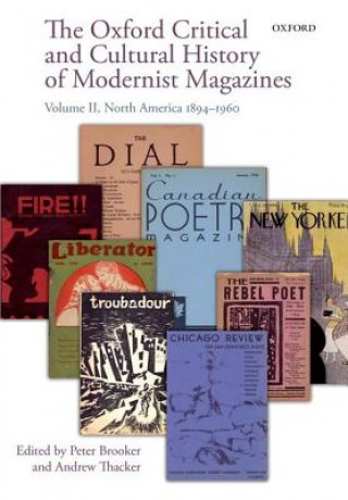 Kniha Oxford Critical and Cultural History of Modernist Magazines Peter Brooker