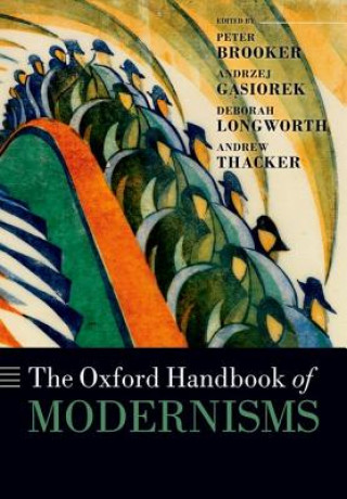 Kniha Oxford Handbook of Modernisms Peter Brooker