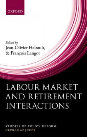 Книга Labour Market and Retirement Interactions Jean-Olivier Hairault