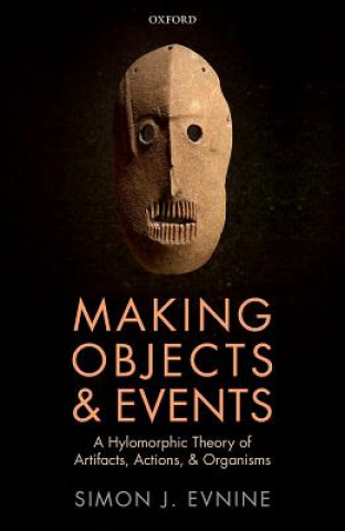 Kniha Making Objects and Events Simon J. Evnine