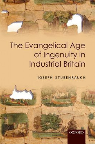 Carte Evangelical Age of Ingenuity in Industrial Britain Joseph Stubenrauch