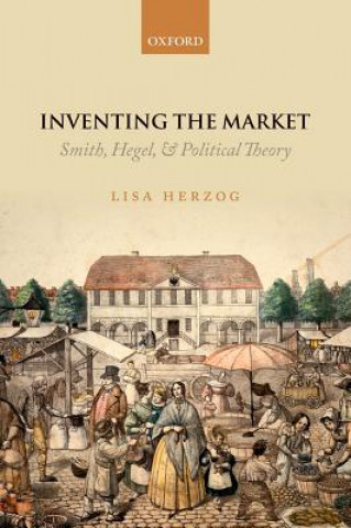 Kniha Inventing the Market Lisa Herzog