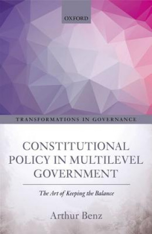 Książka Constitutional Policy in Multilevel Government Arthur Benz